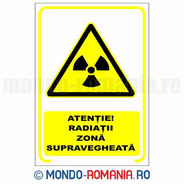 ATENTIE! RADIATII ZONA SUPRAVEGHEATA - indicator de securitate de avertizare pentru protectia muncii